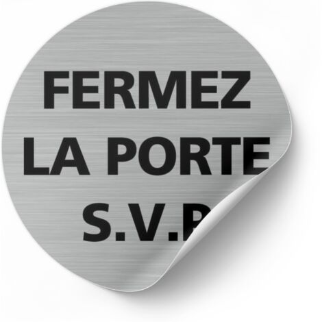 Pictogramme Fermez La Porte S.- Adhésif aspect aluminium brossé - Diamètre 76 mm (1/5)
