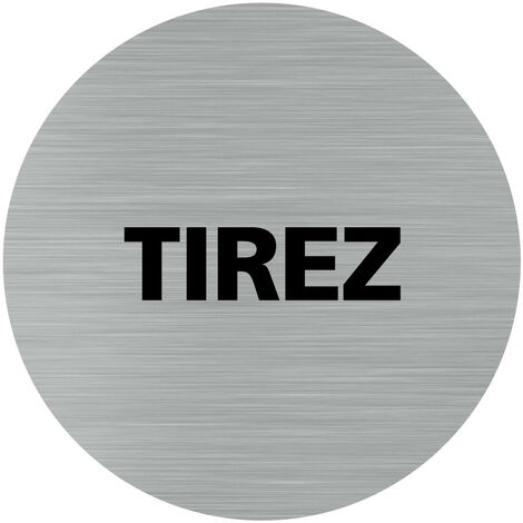Pictogramme TIREZ (Q0188).- Plaque aluminium brossé - Diamètre 76 mm (1/5)