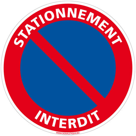 Signaletique.Biz France – Panneau d'interdiction de stationner 250 mm – PVC ou aluminium – Fixation adhésive ou vis – Résistant pour intérieur et extérieur