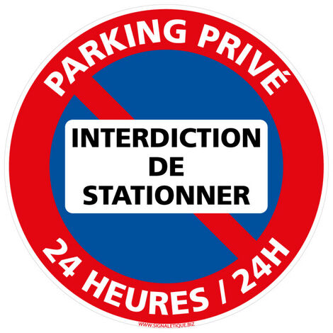 Panneau Parking Privé, Interdiction de Stationner - 24 heures/24h - Plastique PVC 1 mm - Diamètre 140 mm