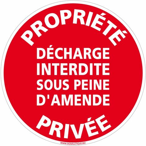 Panneau Propriété Privée - Décharge interdite - Plastique PVC 1 mm - Diamètre 170 mm