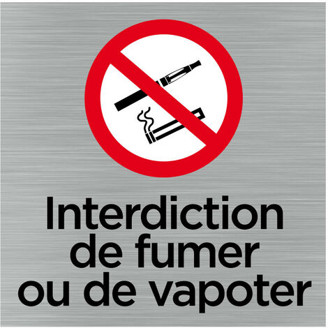 Pictogramme Interdit de fumer/vapoter (Q1062). Signalisation Porte 150 x 150 mm. Autocollant souple ou plaque alu brossé 2 mm ep. - Adhésif aspect aluminium brossé