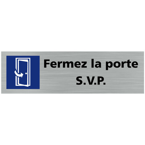 Pictogramme FERMEZ LA PORTE S.- Adhésif aspect aluminium brossé - (1/5)