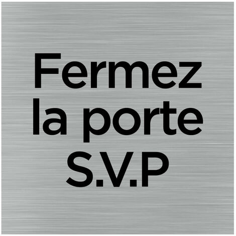 Pictogramme Fermez la porte S.- Plaque aluminium brossé -