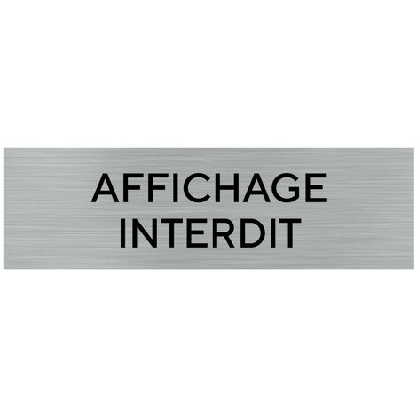 Pictogramme AFFICHAGE INTERDIT (Q0443).- Plaque aluminium brossé - (1/5)