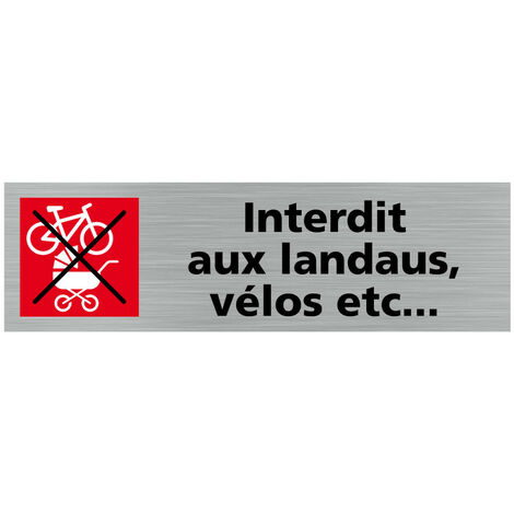 Pictogramme INTERDIT AUX LANDAUS, VELOS, ETC .- Adhésif aspect aluminium brossé -