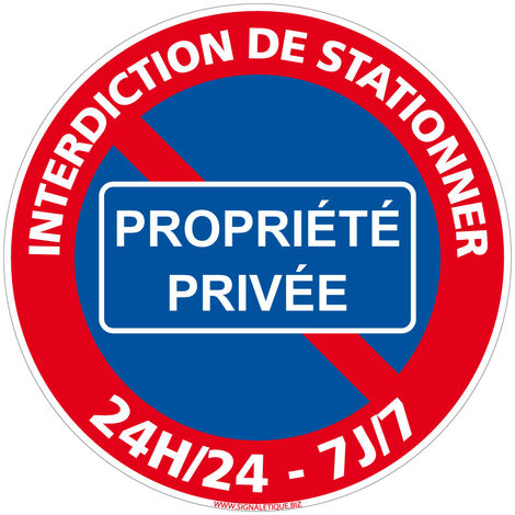 Panneau de Signalisation PVC 1 mm. Panneau Interdiction. Panneau Parking, Panneau d'information PVC. Taille au choi - Interdiction de stationner propriété privée 24h/24 - Diamètre 350 mm