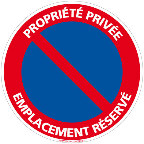 Panneau de Signalisation Autocollant. Panneau Interdiction. Panneau Parking, Panneau d'information Adhésif souple - Propriété privée emplacement reservé - Diamètre 240 mm