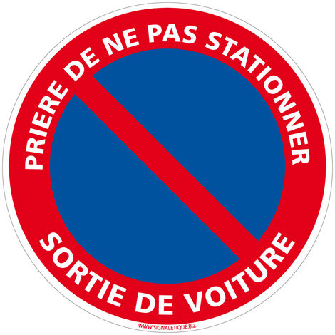 Panneau de Signalisation Autocollant. Panneau Interdiction. Panneau Parking, Panneau d'information Adhésif souple - Prière de ne pas stationner sortie de voiture - Diamètre 350 mm