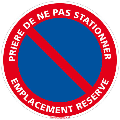 Panneau de Signalisation PVC 1 mm. Panneau Interdiction. Panneau Parking, Panneau d'information PVC. Taille au choi - Prière de ne pas stationner emplacement réservé - Diamètre 300 mm