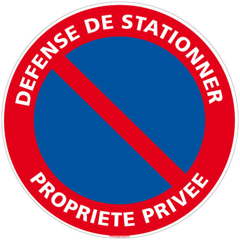 Panneau de Signalisation PVC 1 mm. Panneau Interdiction. Panneau Parking, Panneau d'information PVC. Taille au choi - Défense de stationner propriété privée - Diamètre 300 mm