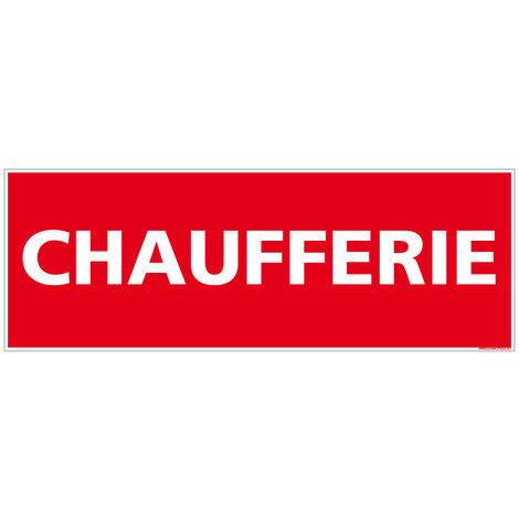 Panneau Chaufferie Incendie. Signalisation Incendie Chaufferie. - Plastique PVC 1,5 mm - 350 x 125 mm
