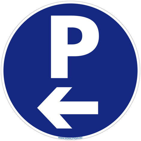 Panneau de Signalisation Alu. Panneau Interdiction. Panneau Parking, Panneau d'information Aluminium 2 mm - Parking flèche à gauche - Diamètre 170 mm