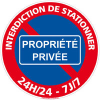 Panneau de Signalisation PVC 1 mm. Panneau Interdiction. Panneau Parking, Panneau d'information PVC. Taille au choi - Interdiction de stationner propriété privée 24h/24 - Diamètre 300 mm