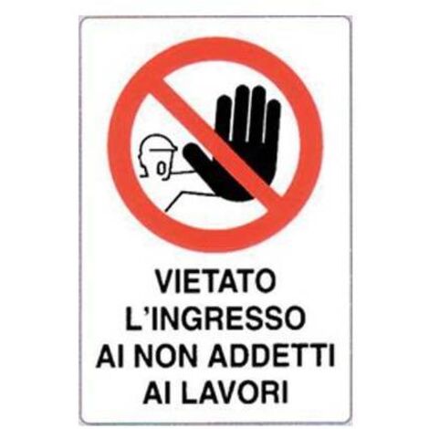 CARTELLO SEGNALETICA VIETATO INGRESSO NON ADDETTI LAVORI  Pz 10