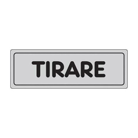 TARGA SEGNALETICA ADESIVA TIRARE