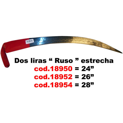 DOS LIRAS GUADAÑA RUSO 24 ESTRECHA SIN MANGO = P494024M