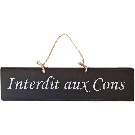 Plaque décorative en bois - Interdit aux Cons - noir (1/2)