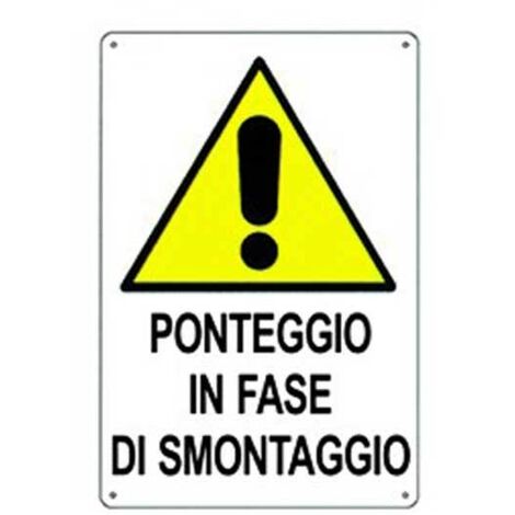 Cartello di pericolo ponteggio in fase di smontaggio cm 50x70 (1/2)