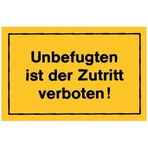 Hinweißchild Unbefugt. ist der Zutritt gelb (1/2)