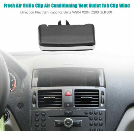 Pince de Grille d'air frais pince de sortie de ventilation de climatisation bouton de Plectre de Direction du vent pour Benz W204 X204 C200 GLK300 (1/5)