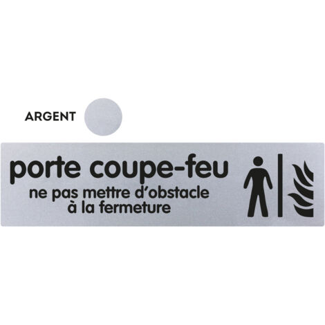 Plaque Porte coupe-feu ne pas mettre d'obstacle a la fermeture - Classique argent 170x45mm - 4321691