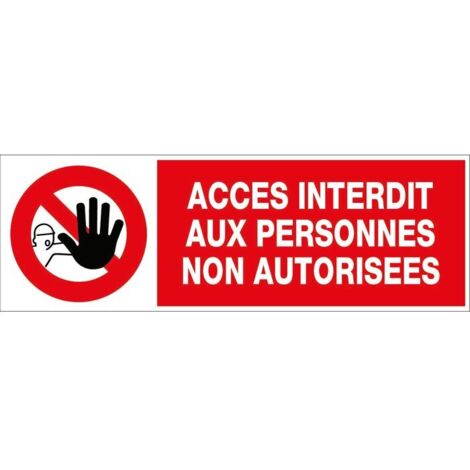 Panneau Accès interdit aux personnes non autorisées - Rigide 450x150mm - 4030517