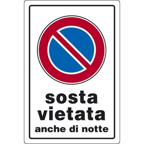 SEGNALETICA STRADALE 30X20CM """SOSTA VIETATA ANCHE DI NOTTE"""