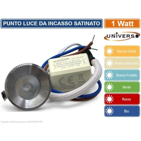UNIVERSO P-31-1 FARO FARETTO SMD LED PUNTO LUCE ROTONDO ACCIAIO SATINATO DA INCASSO 1W 3000K 4000K 6500K BLU VERDE ROSSO - Colore Luce:Bianco Naturale
