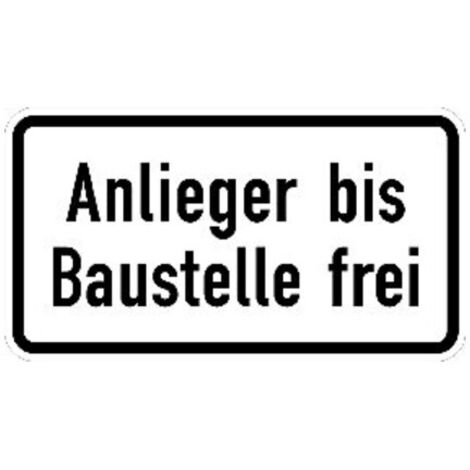 Zusatzschild 1028-32, 330x600mm Anlieger bis Baust. frei RAL-Gütezeichen Folie RA2 (1/2)