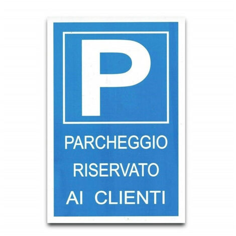 TRADE SHOP - Cartello Parcheggio Riservato Ai Clienti Targa P Segnaletica Avvertimento -