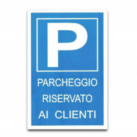 Cartello Parcheggio Riservato Ai Clienti Targa P Segnaletica Avvertimento