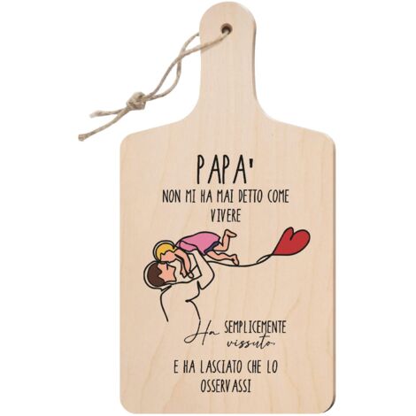 Lupia - Tagliere Decorativo con Manico, Frasi e disegni a Tema, colorato, Souvenir Artigianale, Appendibile in Cucina, Made in Italy, Legno multistrato 11x21,5 cm - PAPA' NON MI HA MAI DETTO (1/4)