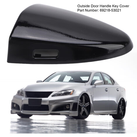 Couvercle pour Trou de Serrure Extérieur 69218-53021 - Capot de Protection Gauche Avant pour IS350, IS250, IS F (1/5)