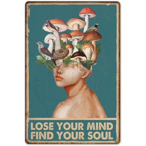 Plaques Étaine Métallique Vintage Chasseur de Champignons « Lose Your Mind Find Your Soul » (Perds ton esprit, retrouve ton âme), Maison, Bar, Cuisine, Hôtel, Bureau, Chambre, Salon, Cafés, Décoration (1/5)
