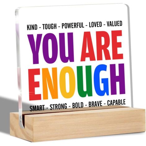 Tu es suffisant·e, gentil·le et fort·e : Plaque décorative transparente pour bureau, plaque en acrylique de fierté LGBT avec support, plaquette de table pour lesbiennes, gays, LGBTQ, souvenir, décor a (1/4)