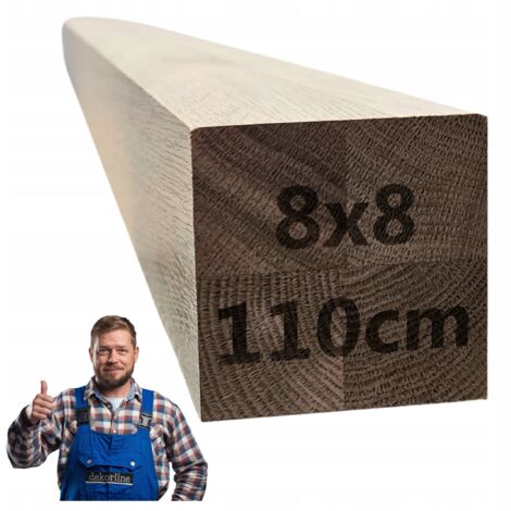 Bauholz - Eiche - 8 x 8 x 110 cm - Scharfe Kanten - Ideal für Treppen und Möbel