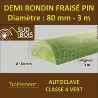 Demi Rondin Bois Fraisé Pin Autoclave Classe 4 D. 80mm 3m