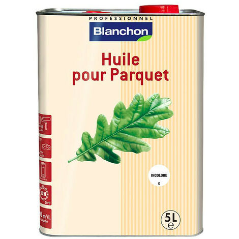 Blanchon – Huile pour bois 5L incolore – Protection contre humidité et poussière – Pour parquets et boiseries – Prêt à l'emploi