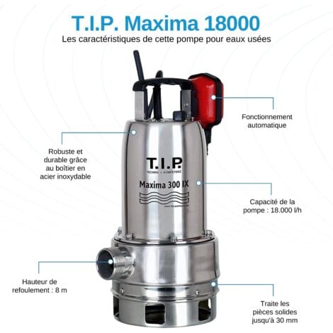 Pompe submersible pour eaux chargées T.I.P. - Technische Industrie Produkte Maxima 300 IX 30116 18000 l/h 8 m A43084