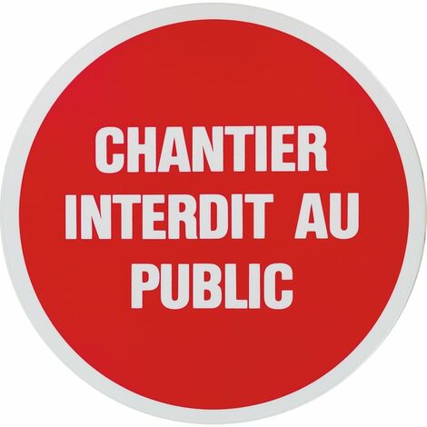 Panneau de signalisation rond Novap - Chantier interdit au public