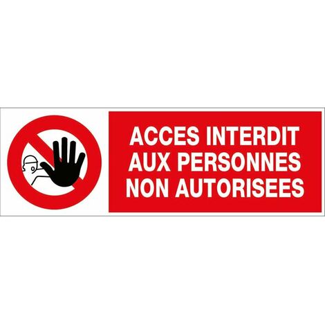 Panneau Accès interdit aux personnes non autorisées - Rigide 450x150mm - 4030517