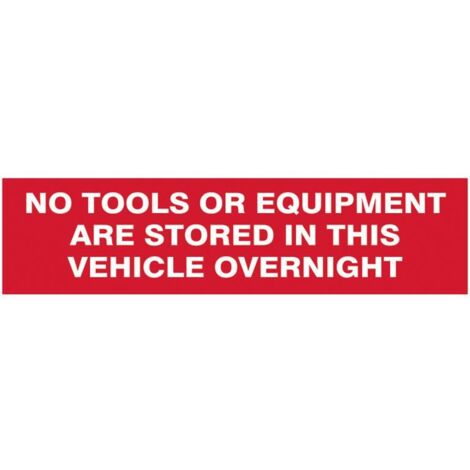 Scan 5256 No Tools Or Equipment Stored In This Vehicle Overnight - SAV/CLG 200 x 50mm SCA5256