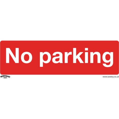 Sealey Worksafe® No Parking Safety Sign, Rigid Plastic - Pack of 10 SS16P10