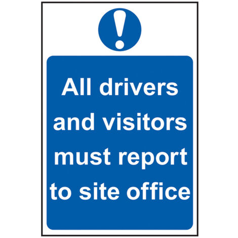 PVC Signage: "All Drivers and Visitors Must Report to Site Office" – 400 x 600mm, Model SCA4002, Suitable for Construction and Industrial Sites