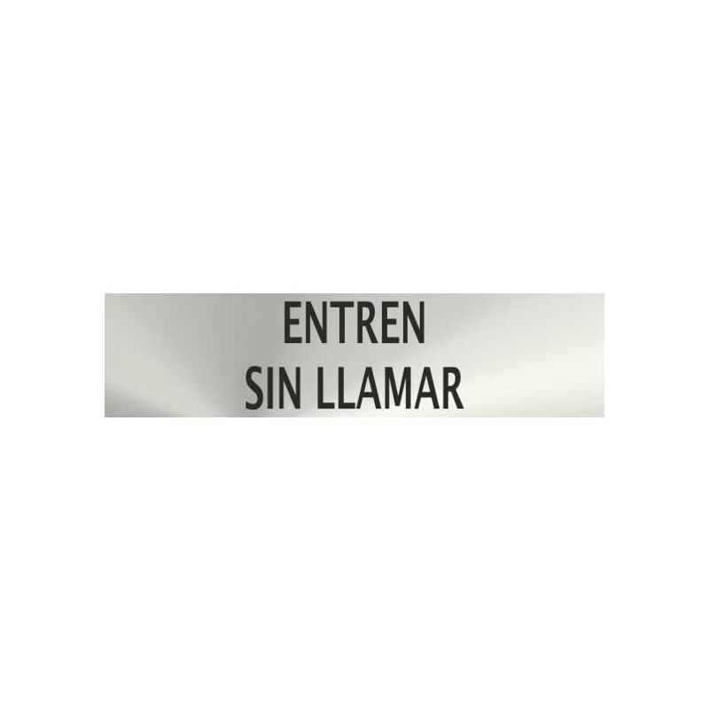 

Informativa Entren Sin Llamar Acero Inoxid. Adhesivo de 0,8mm 50x200mm