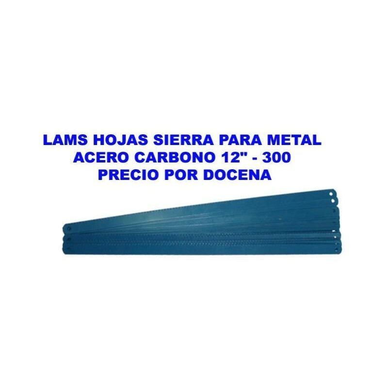 

lams hojas sierra para metal - acero carbono 12 - 300 la docena - Mibricotienda