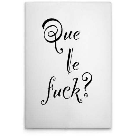Leinwandbild "Que le Fuck" M1-No.52013 - Kunstdruck auf Leinwand in Weiß Schwarz - Wandbild 80 x 120 cm