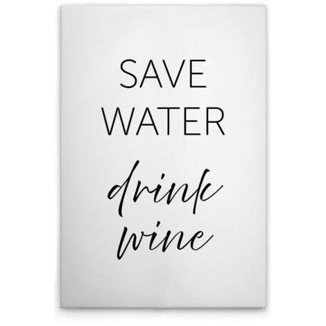 Leinwandbild "Safe Water Drink Wine" M1-No.52018 - Kunstdruck auf Leinwand in Weiß Schwarz - Wandbild 80 x 120 cm