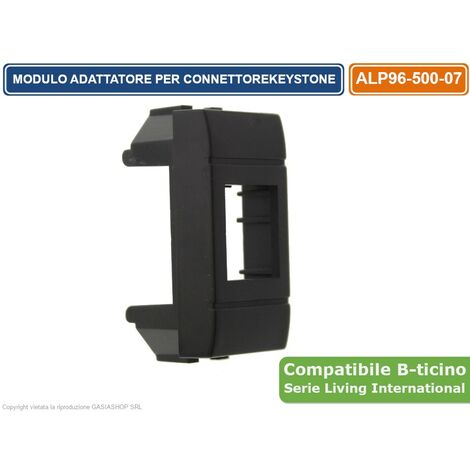 MODULO ADATTATORE 1 POSIZIONE PER CONNETTORE KEYSTONE  COMPATIBILE CON SERIE BTICINO LIVING COLORE NERO